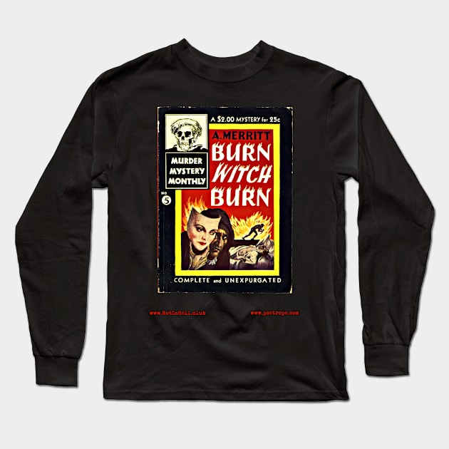 BURN, WITHCH, BURN by A. Merritt Long Sleeve T-Shirt by Rot In Hell Club